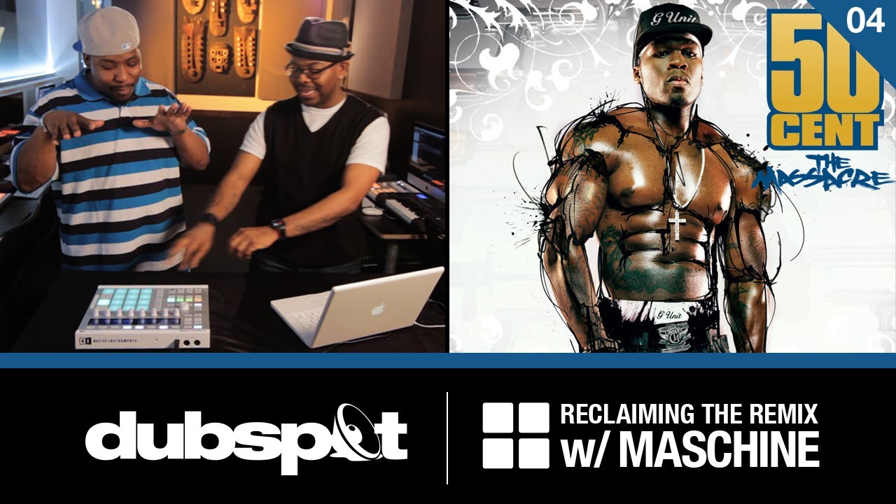 Reclaiming the Remix w/ Maschine Ep 4: 50 Cent 
