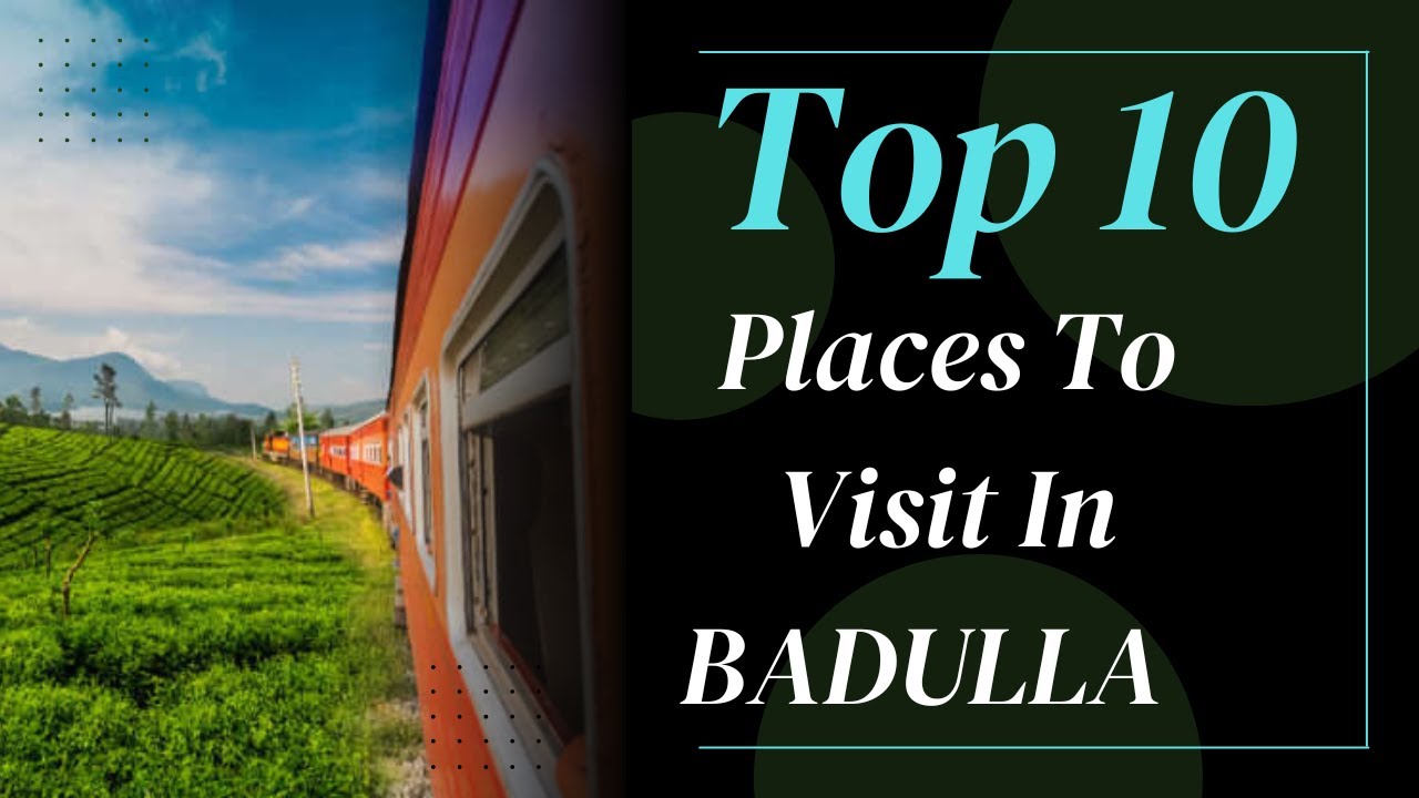 Top 10 Places To Visit In Badulla