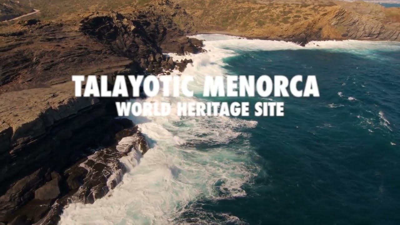 Talayotic Menorca, World Heritage Site