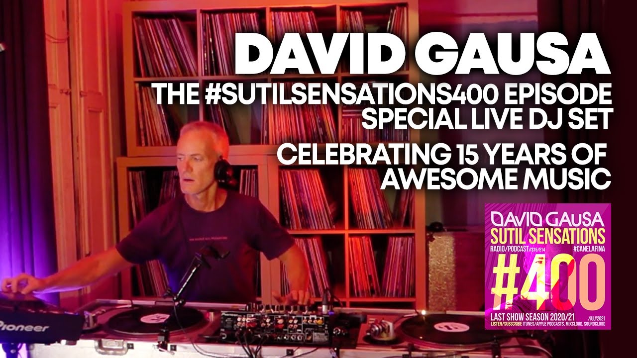 David Gausa #SUTILSENSATIONS400 Live DJ set