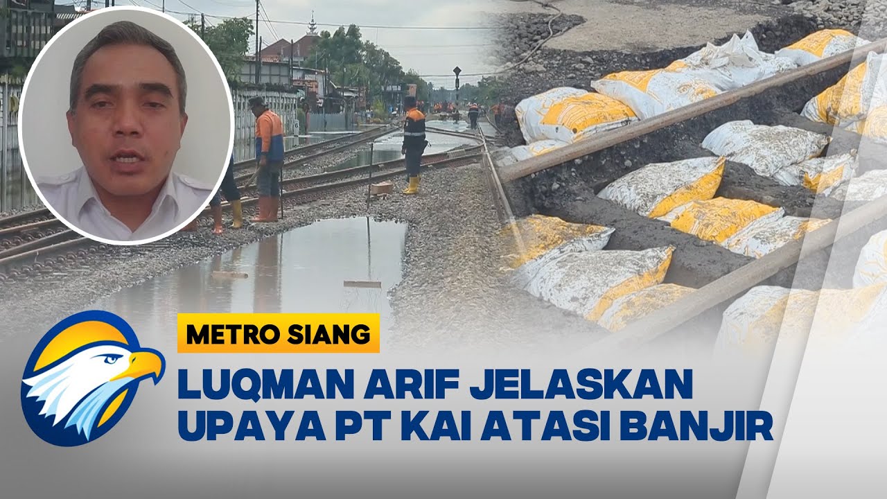 [FULL] Dialog - Upaya PT KAI Atasi Jalur Kereta Terendam Banjir di Jawa Tengah - [Metro Siang]