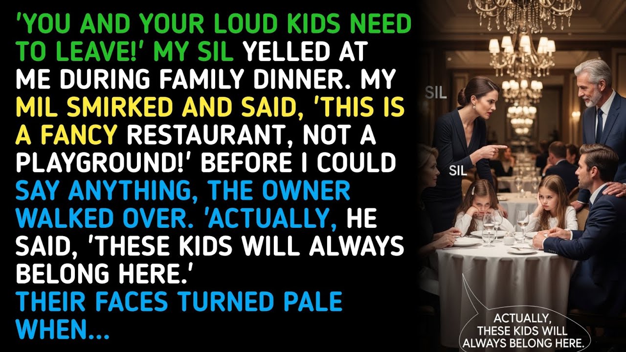 'YOU AND YOUR LOUD KIDS NEED TO LEAVE!' MY SIL YELLED AT ME DURING FAMILY DINNER. MY MIL SMIRKED... 