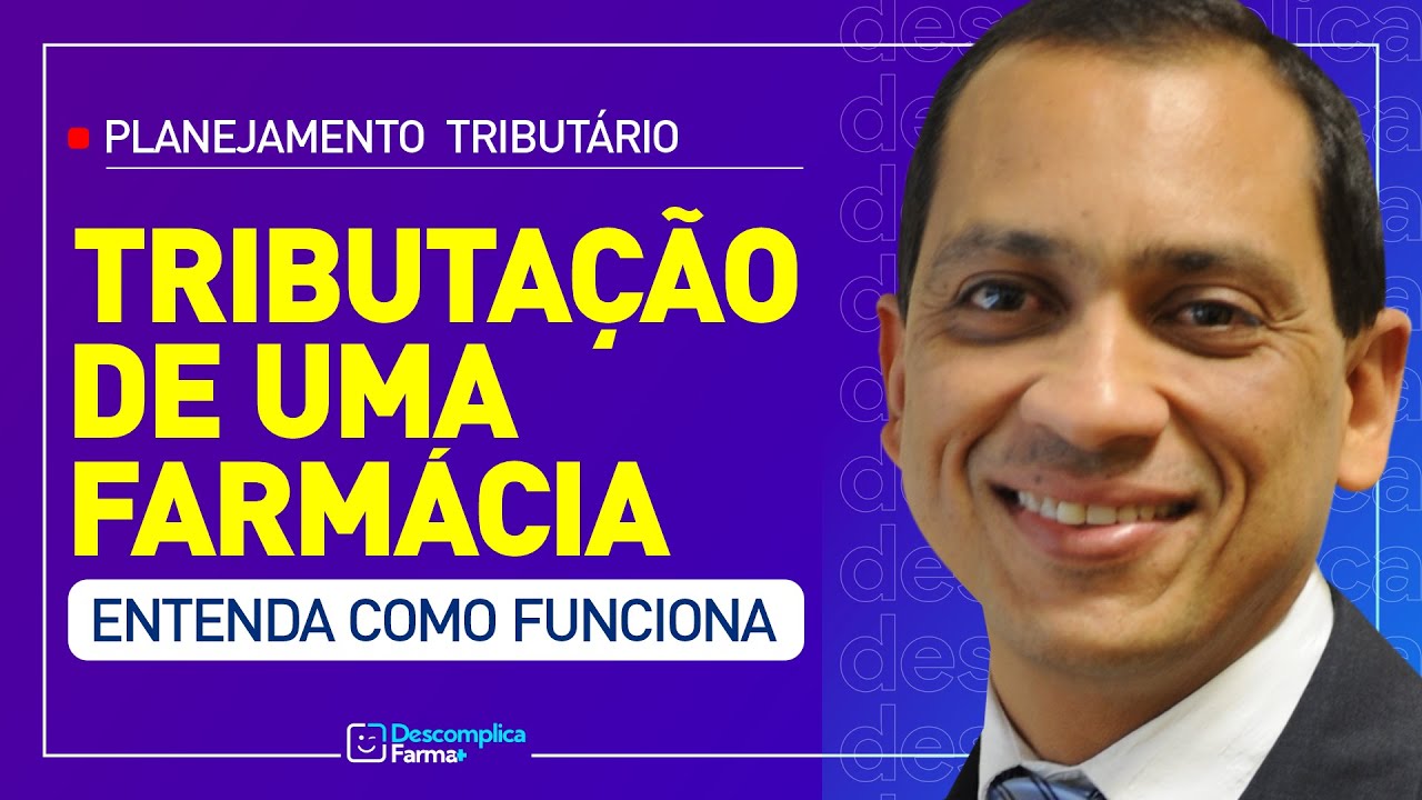 Como funciona a tributação de uma FARMÁCIA – Descomplica Farma (Ep. 51)