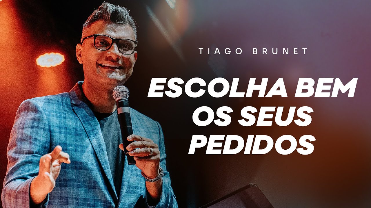 ESCOLHA BEM OS SEUS PEDIDOS | TIAGO BRUNET
