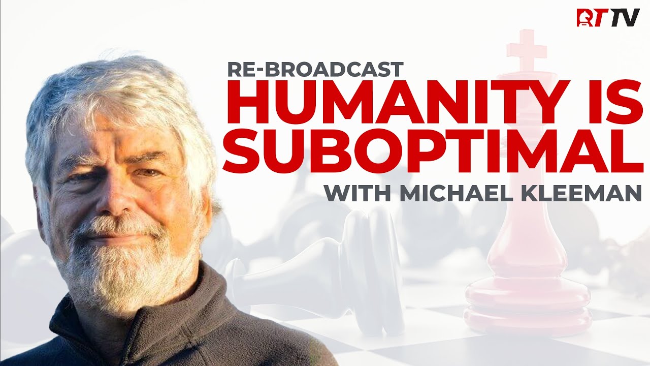 Rebroadcast - What The Human Race Has Built is Suboptimal with Michael Kleeman