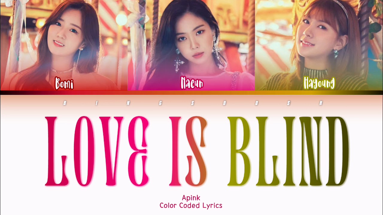 Apink Y.O.S (에이핑크) - Love Is Blind Lyrics (Han/Rom/Eng/Color Coded/Lyrics/가사) | bingsoosh