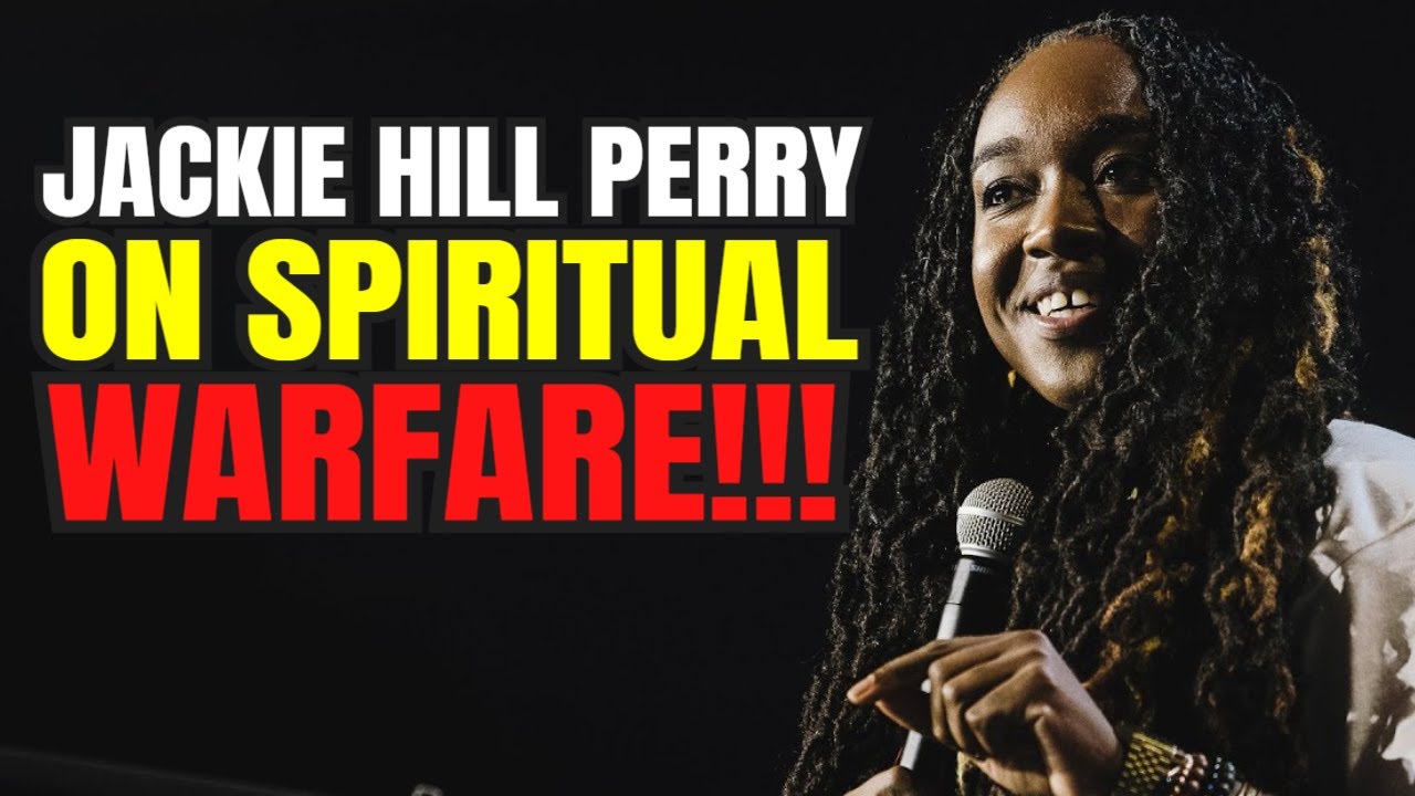 Spiritual Warfare: A Powerful Message by Jackie Hill Perry