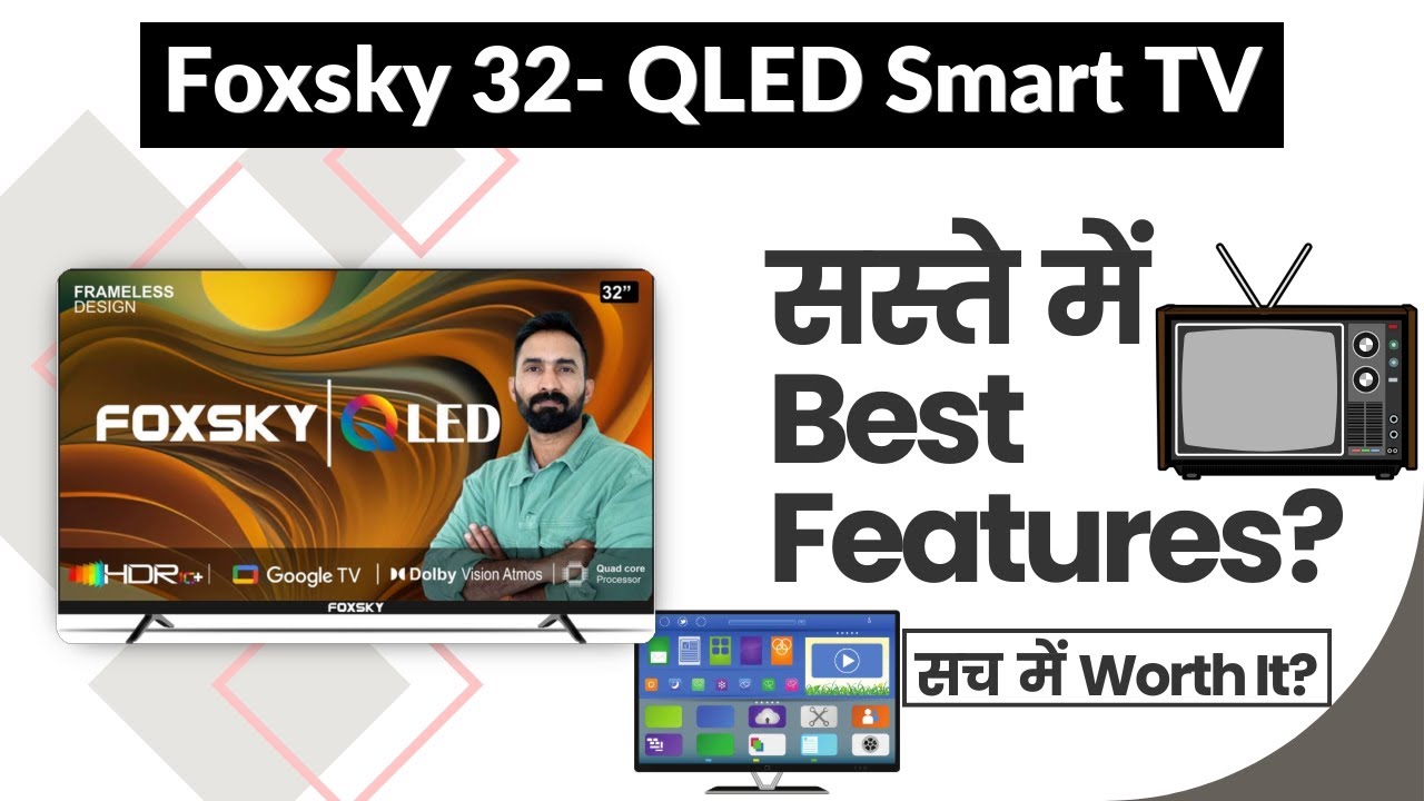 Обзор телевизора Foxsky 32FS-GOOGLE LED TV 32 дюйма HD Ready QLED Smart Google TV, Dolby Audio, 2...