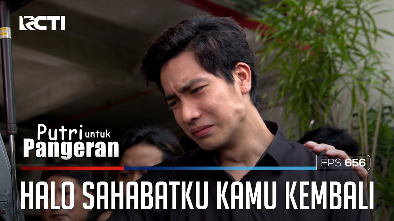HALO SAHABATKU, AKHIRNYA KAMU SAMPAI DI RUMAH - PUTRI UNTUK PANGERAN