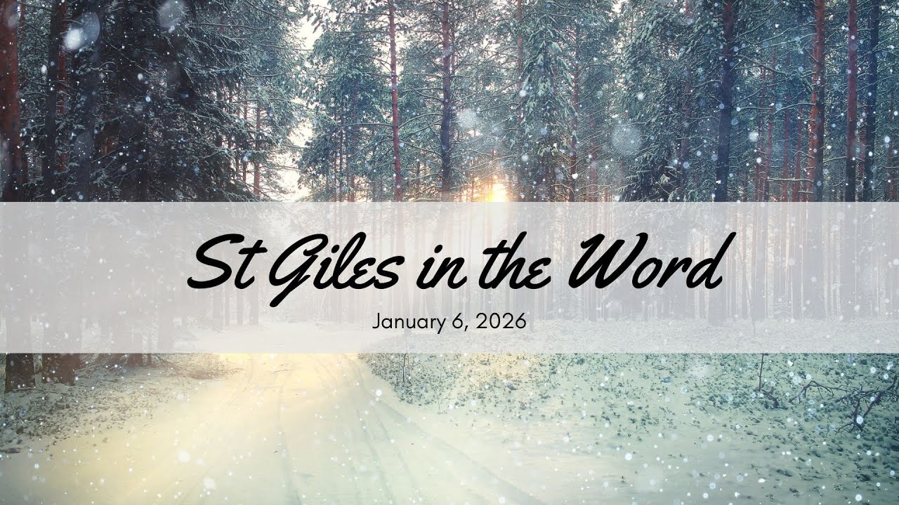 St Giles in the Word for January 6th