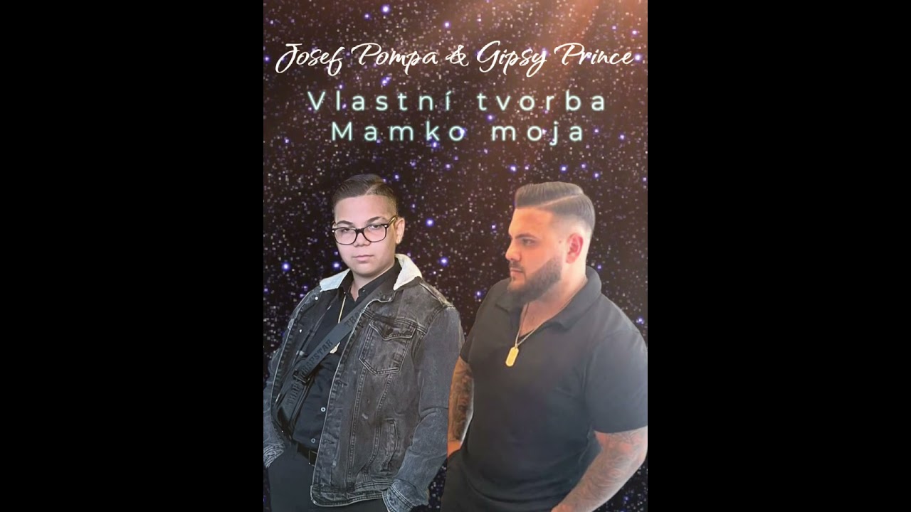 Vl.tvorba Spolupráce Gipsy Prince a Josef Pompa🖤🥃Mamko moja🍷🍸autor-Josef Pompa