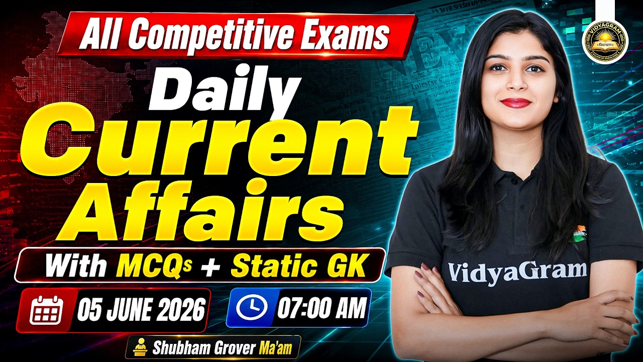 05 June 2026 Daily Current Affairs + Static GK | for All Competitive Exams | By Shubham Ma'am