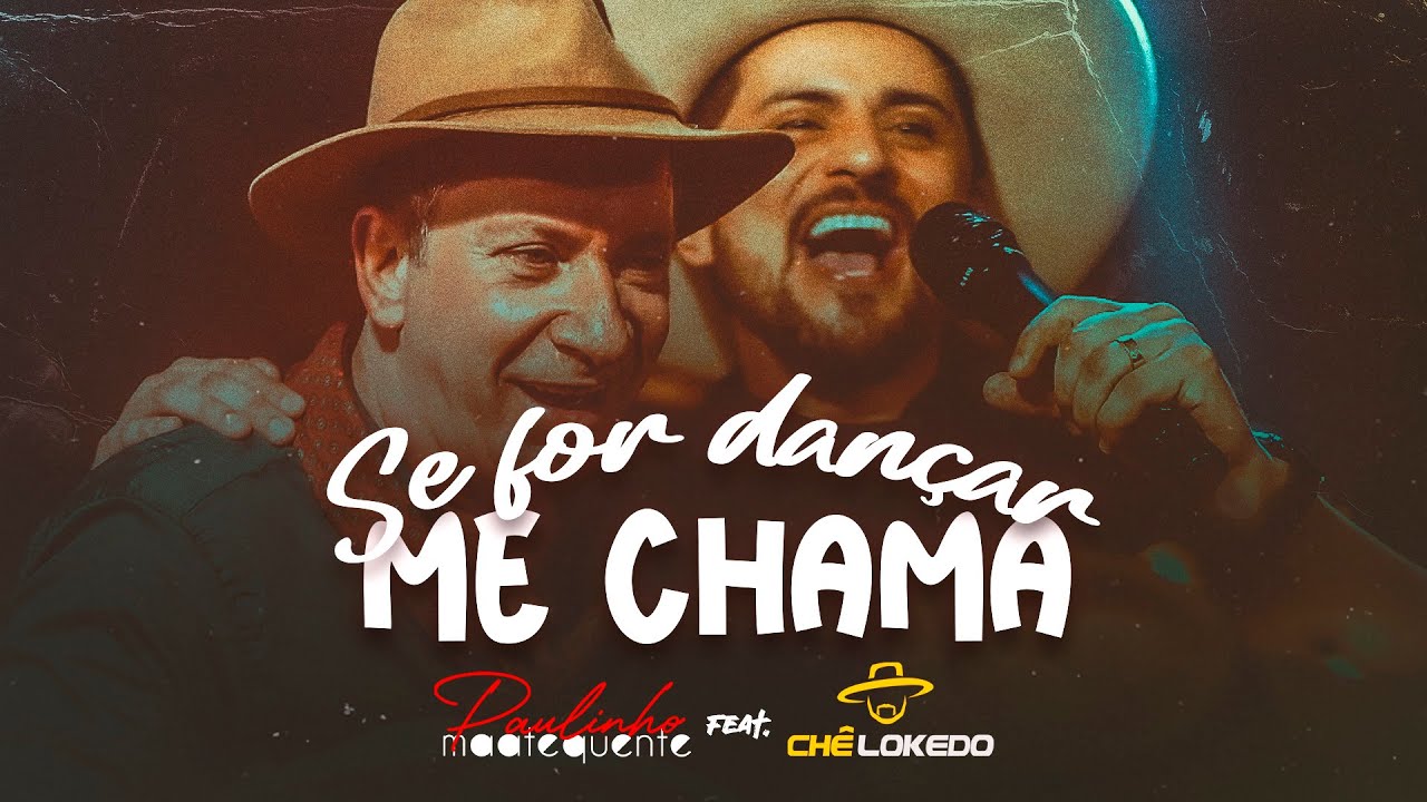 PAULINHO MAATE QUENTE, FEAT. CHÊ LOKEDO - SE FOR DANÇAR ME CHAMA | CLIPE OFICIAL