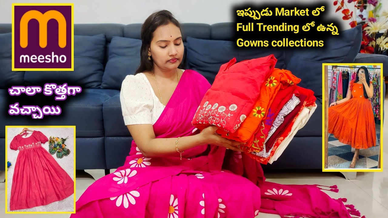 ఇప్పుడు Marketలో Full Trendingలో ఉన్న Gowns Meesho లో కూడా దొరుకుతున్నాయి👌 రండి చూసేద్దాం details తో