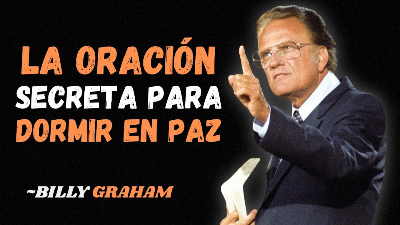 La Segunda Parte de la Oración Secreta de Jesús Dormir en Paz — Billy Graham