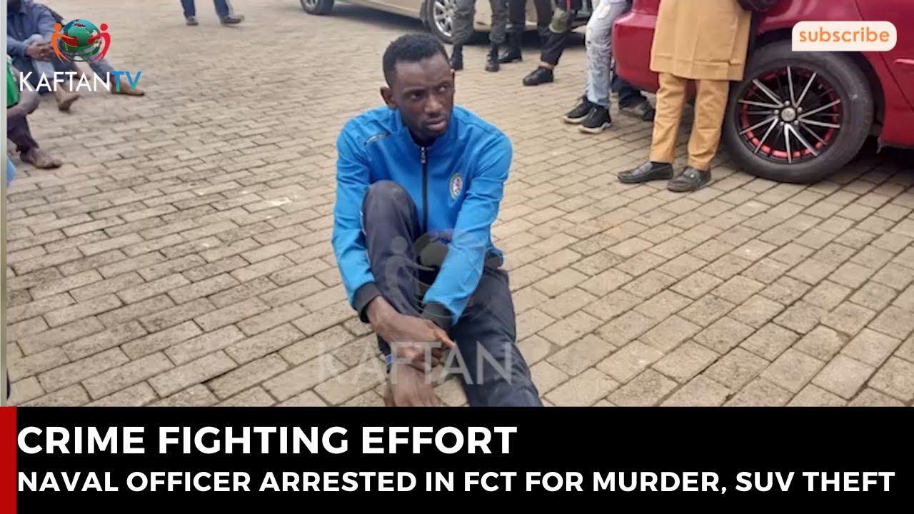 CRIME FIGHTING EFFORT: Naval  Officer Arrested In FCT For Murder, SUV Theft