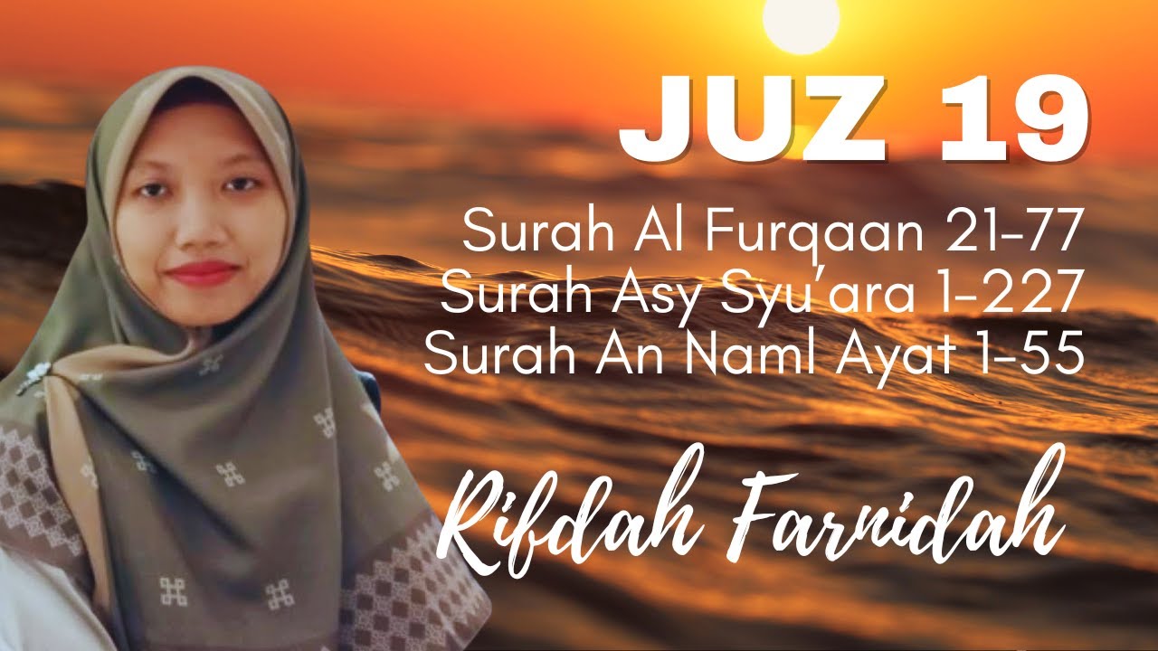 Rifdah Farnidah - Juz 19 | Surah Al-Furqaan 21-77, Surah Asy-Syu’ara 1-227, dan Surah An-Naml  1-55.