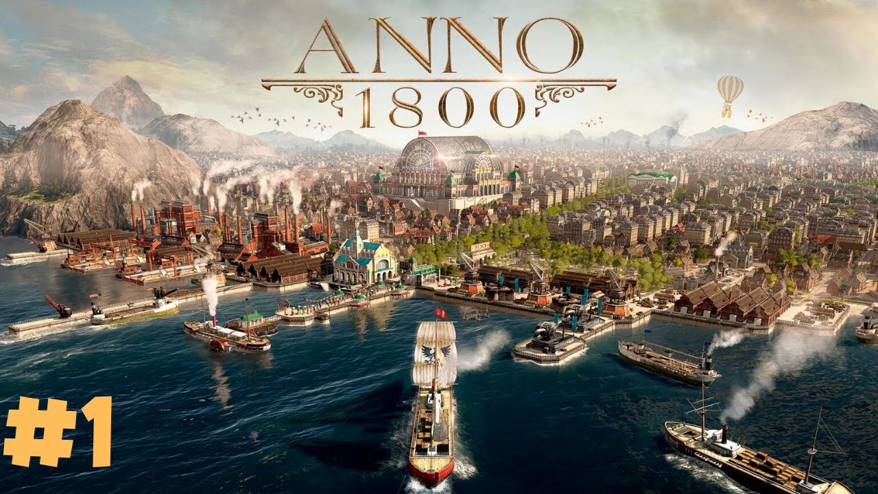 ANNO 1800 Gameplay -  Full Campaign Playthrough - Chapter 1 (no commentary)