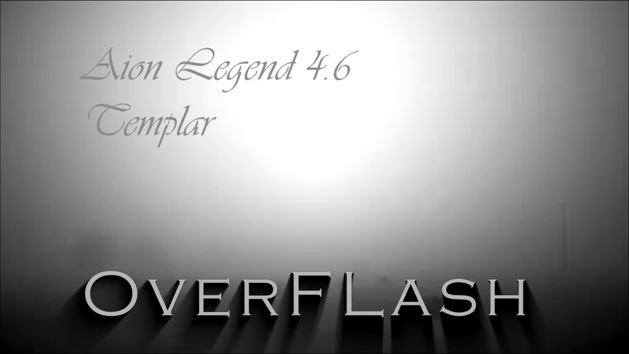 Aion Legend 4.6 PVP templar Overflash