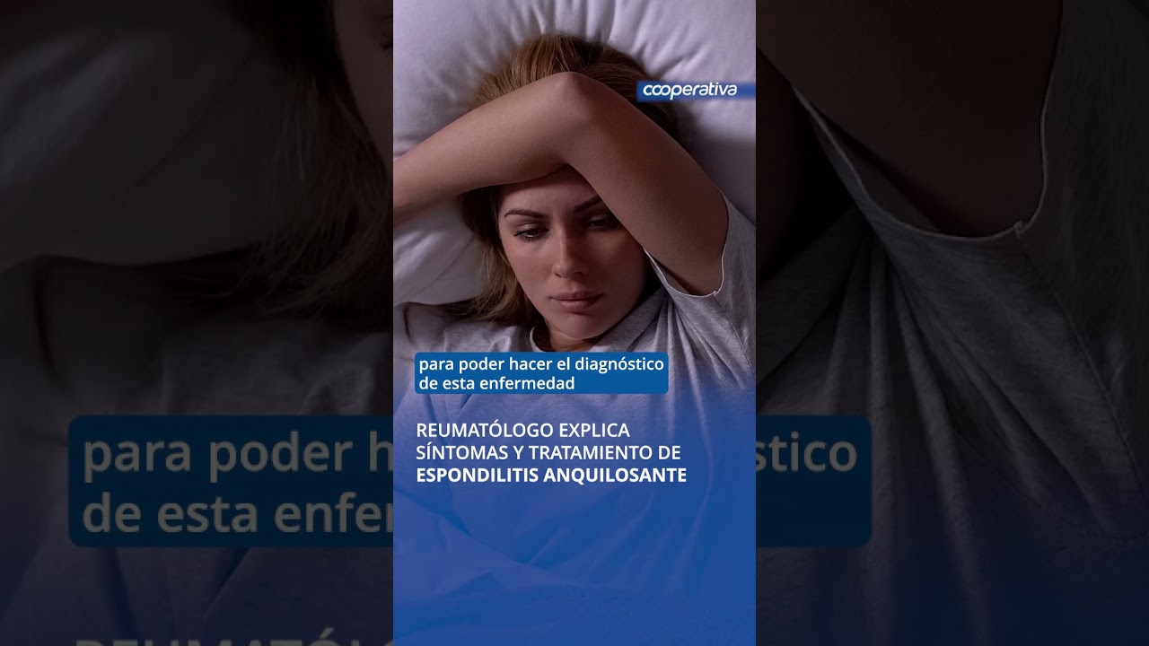 &iquest;Qu&eacute; es la espondilitis anquilosante, cu&aacute;les son sus s&iacute;ntomas y su tratamiento?
