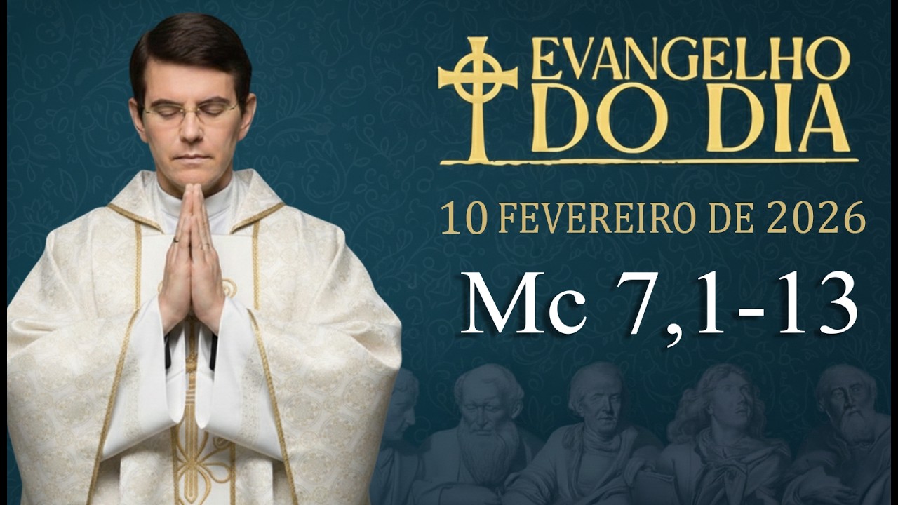 EVANGELHO DE HOJE - 10/02/2026 | Mc 7,1-13 | PADRE REGINALDO MANZOTTI