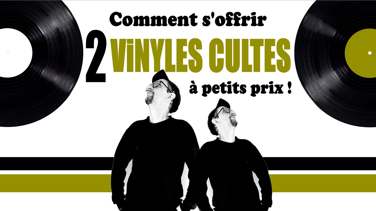 Obtenez 2 vinyles cultes à petit prix !