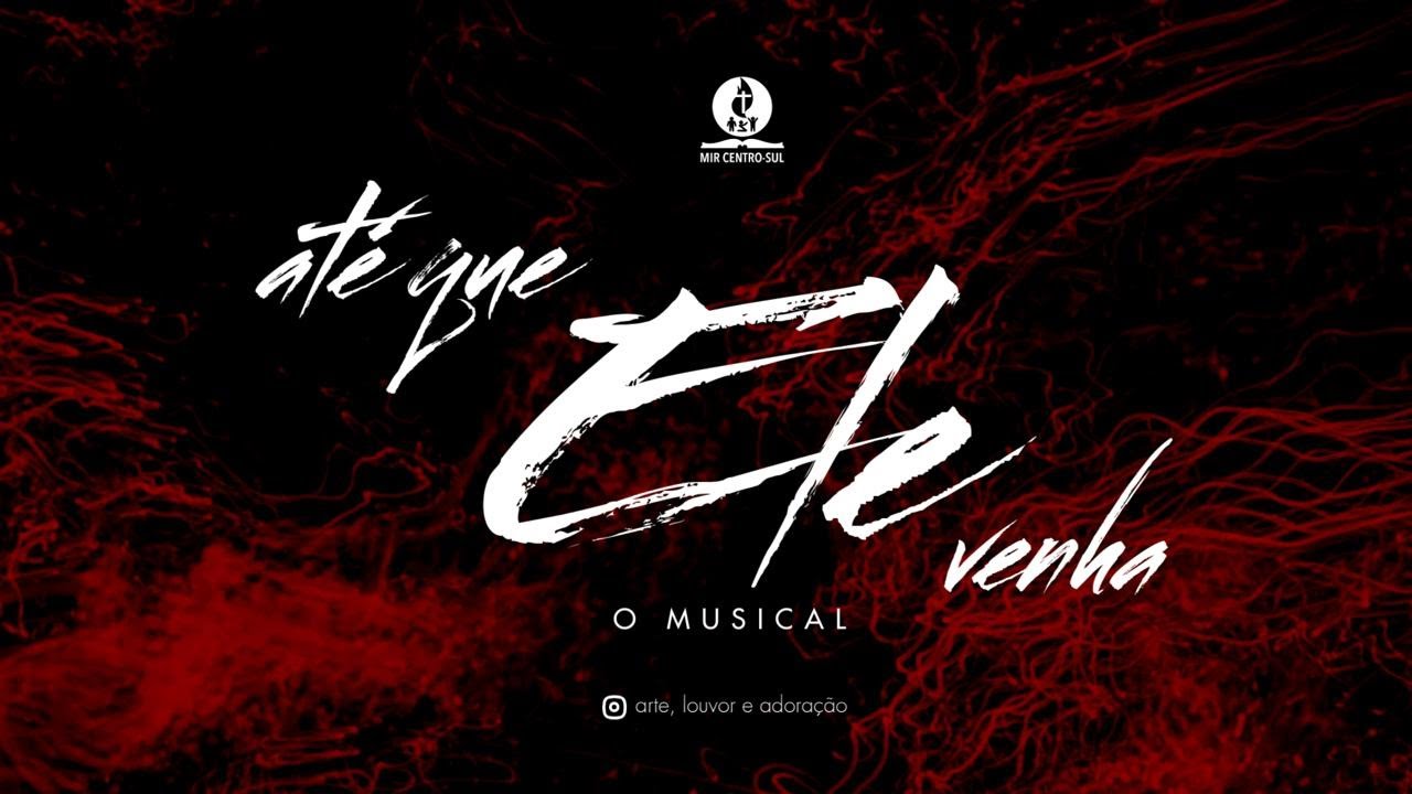 Até Que Ele Venha | MUSICAL (sexta) - 18.04.2025