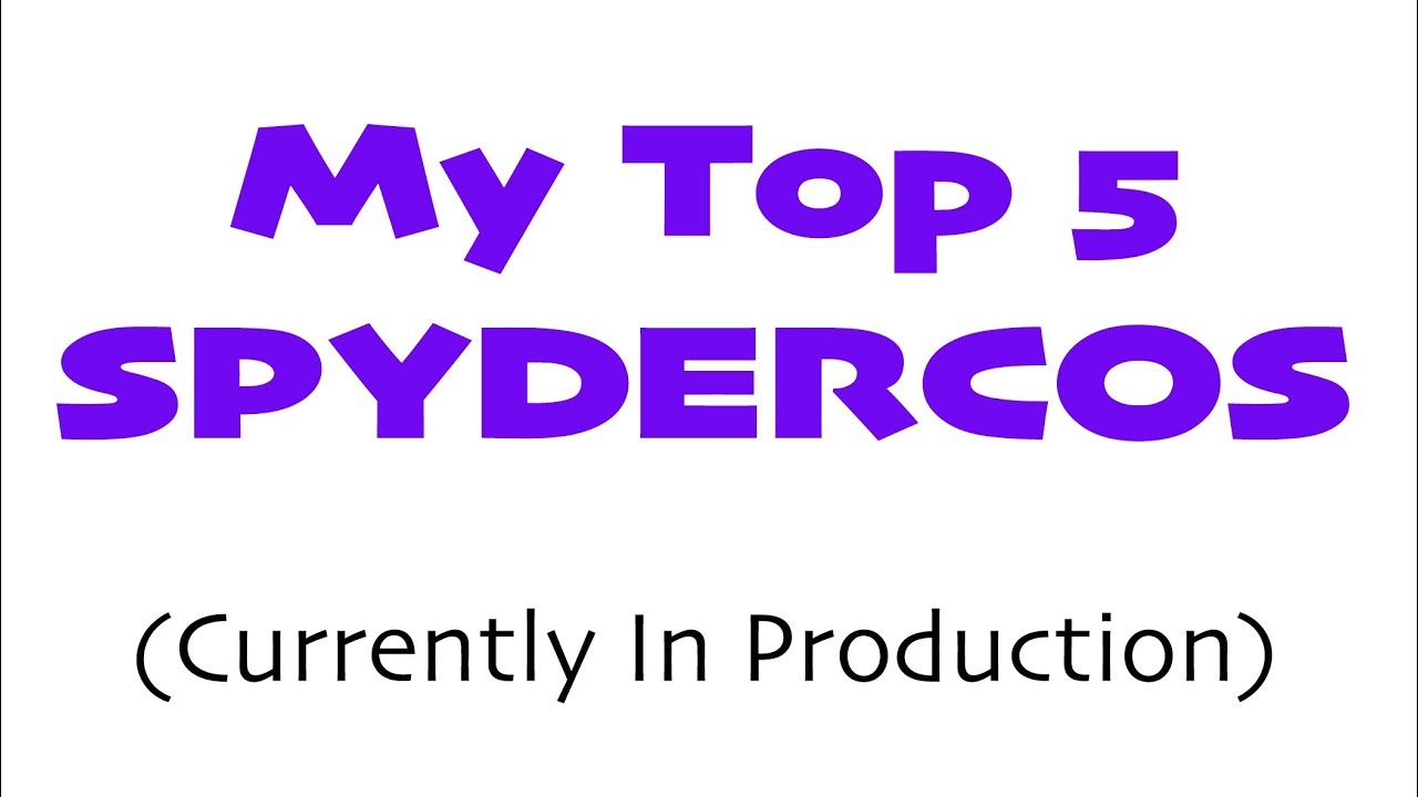 My Top 5 Spydercos (Currently in Production)