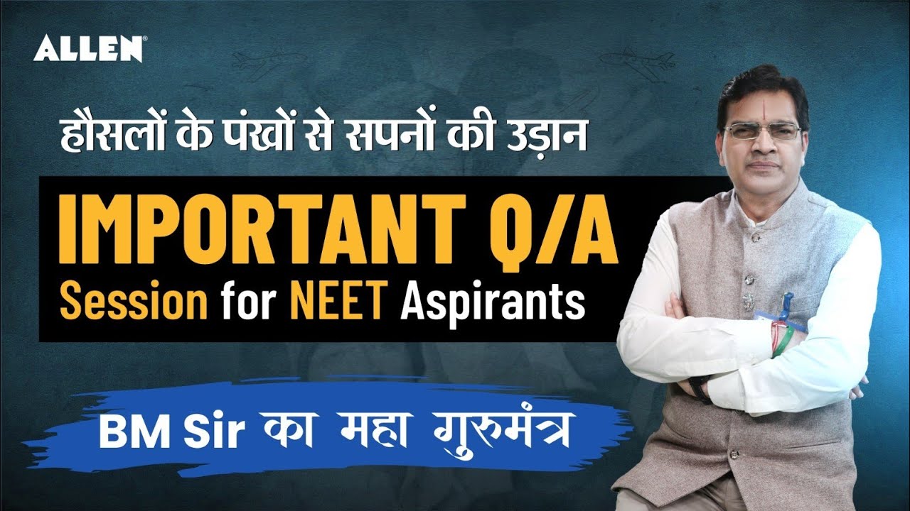 #AskBMSir for NEET Students | हौसलों के पंखो से सपनों की उड़ान by BM Sir | #LIVE from ALLEN Sammunnat