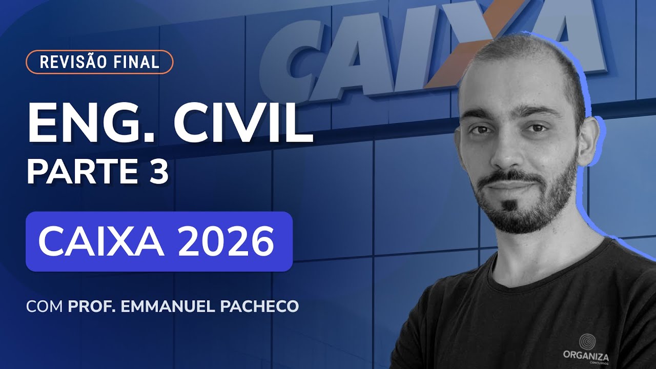 Revisão Final - CAIXA - Engenharia Civil (Parte 3)