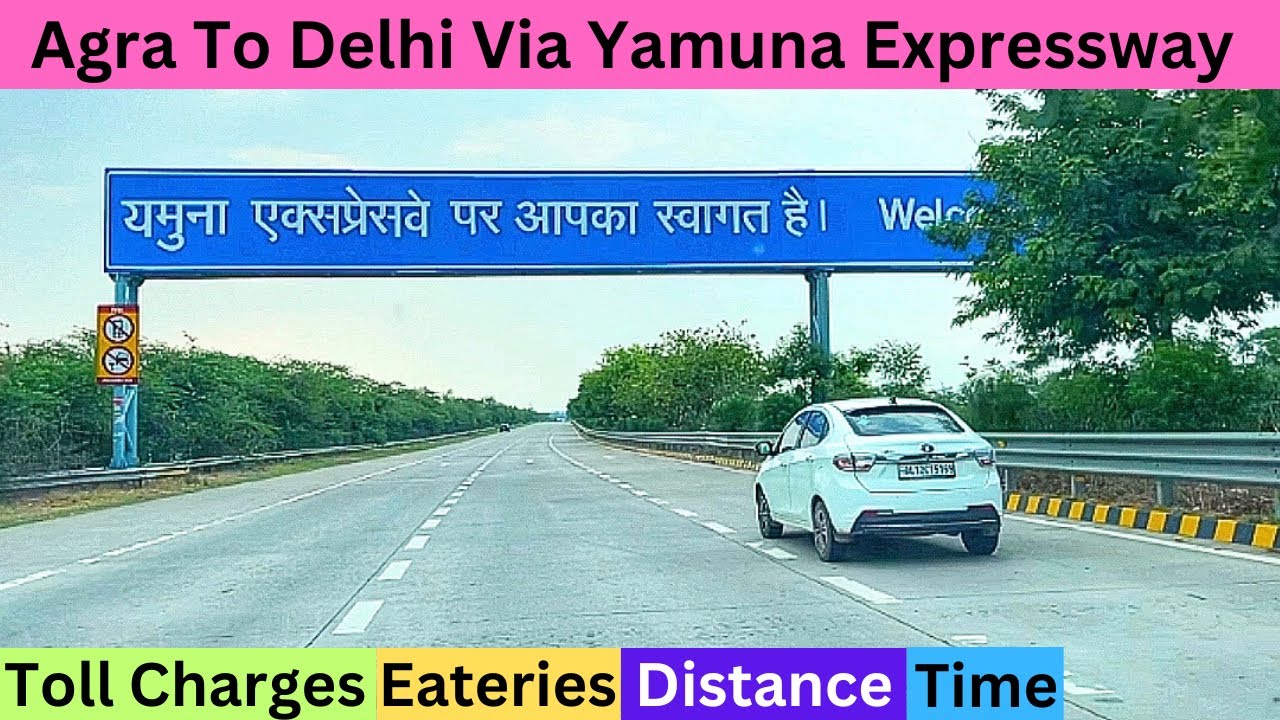 Agra To Delhi | Yamuna Expressway | Toll Charges | Food Court | Best Expressway | Travel Logs |