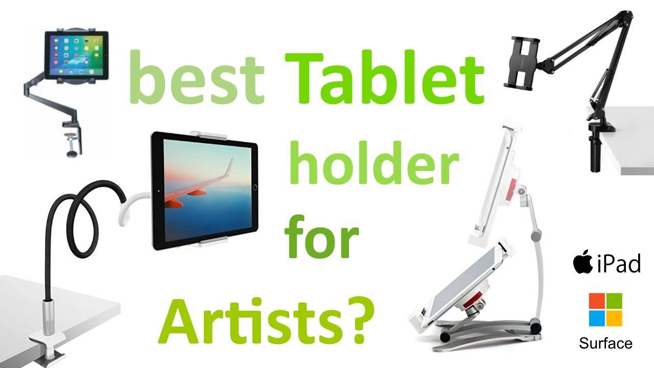 Best Tablet Holder for Digital Artists - Microsoft Surface and iPad which one is the best 2020