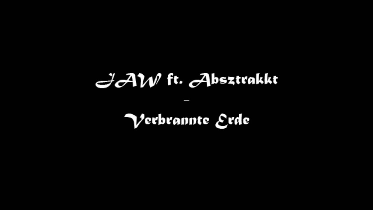 JAW ft. Absztrakkt - Verbrannte Erde