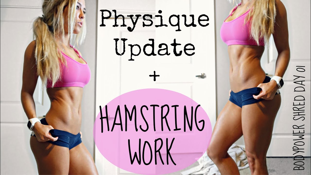 Physique Update + Hamstring Work | BP Shred Day 01