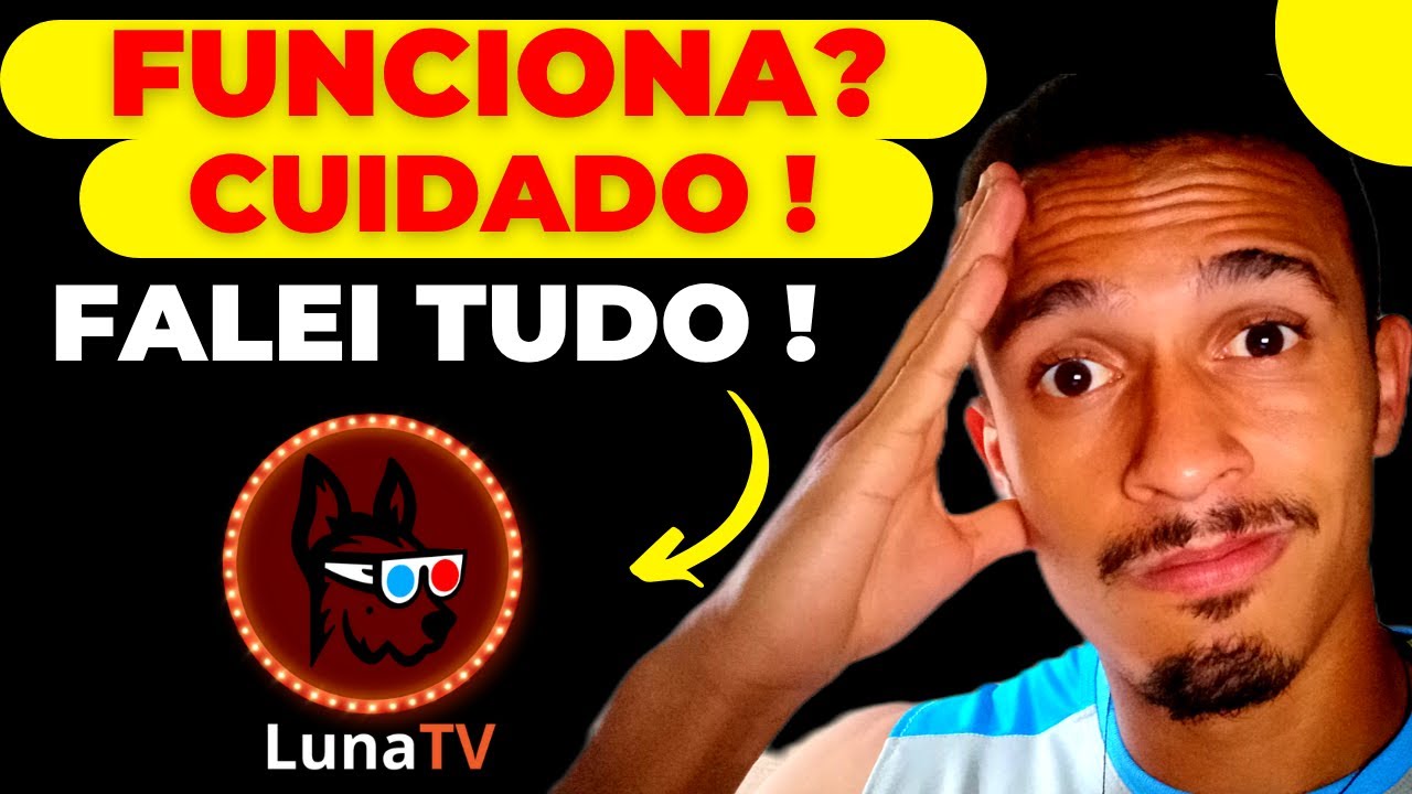 🔥 LUNA TV FUNCIONA? Testei o IPTV LunaTV e N&Atilde;O esperava por isso! ⚠️ LUNA TV
