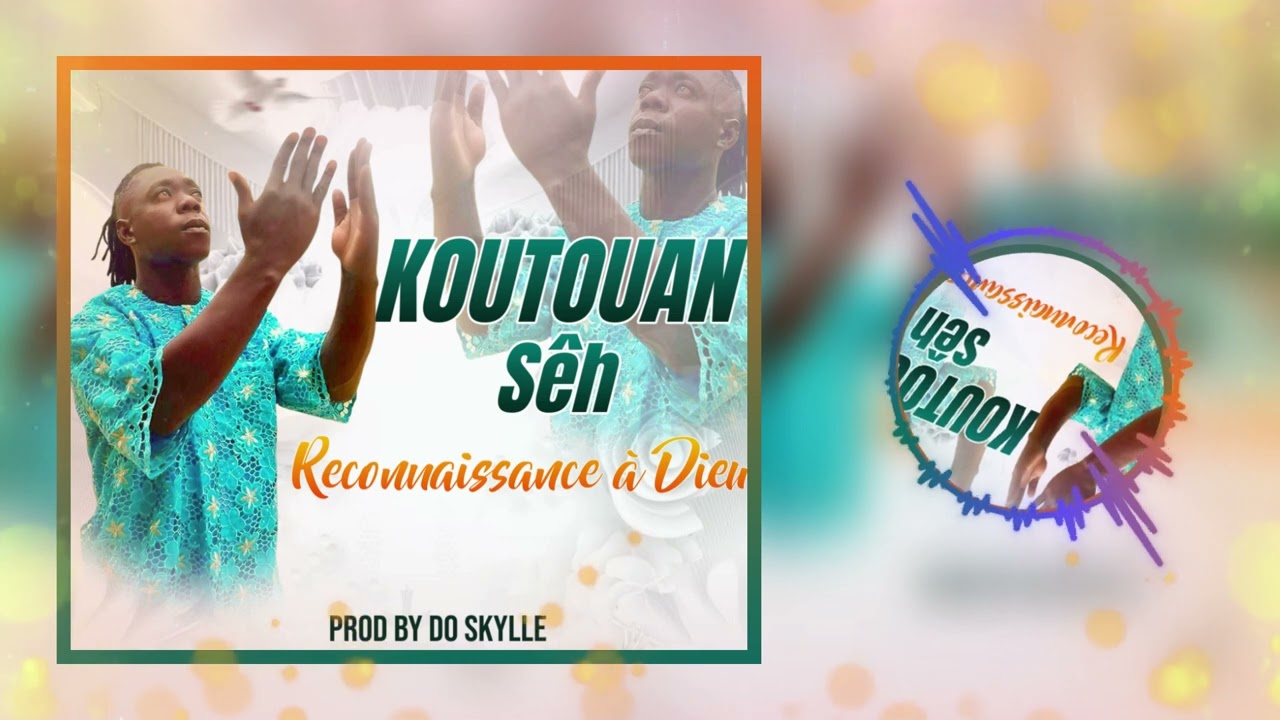 Koutouan Sêh reconnaissance à Dieu