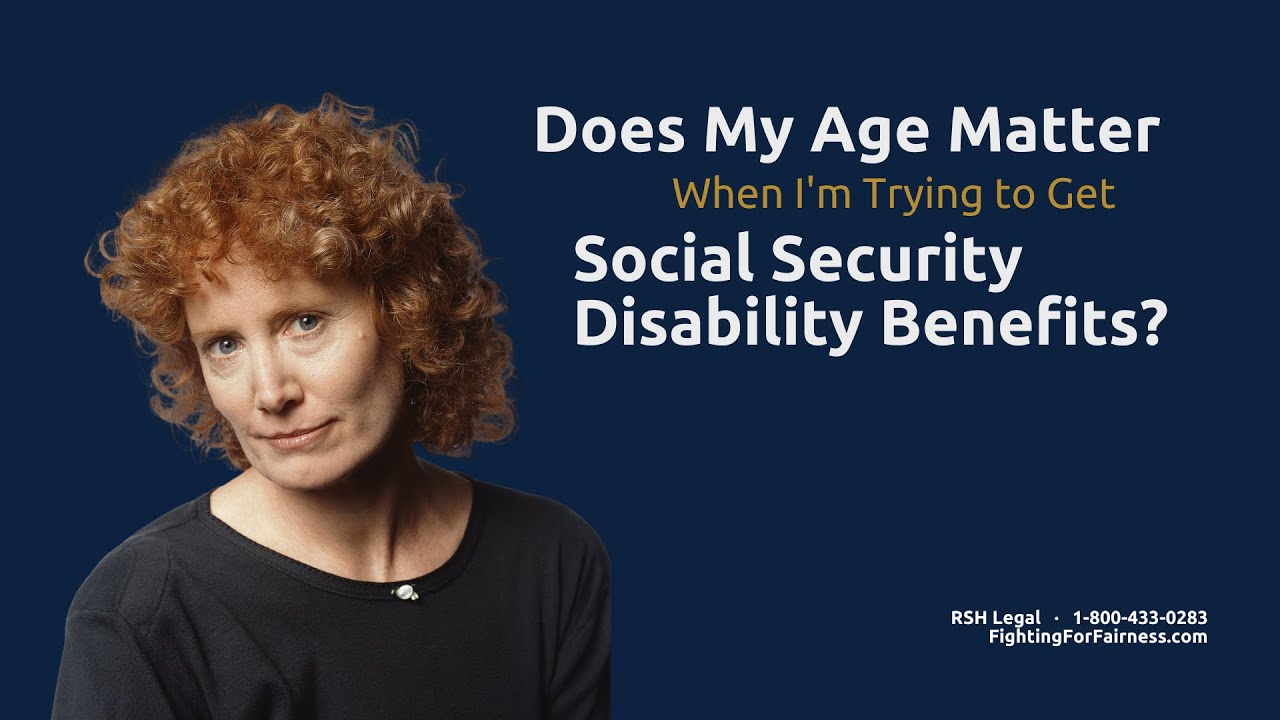 Does My Age Matter When I’m Trying to Get Social Security Disability Benefits?