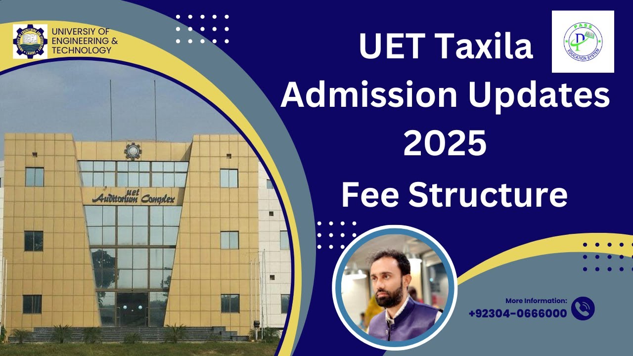 UET Taxila Admission 2025 Updates I UET Taxila Fee Structure 2025 I How to Apply in UET Taxila I UET