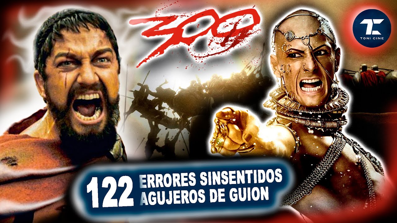 300 (2007): todos los fallos (errores, agujeros de guion, descuidos, incoherencias) - Toni Cine