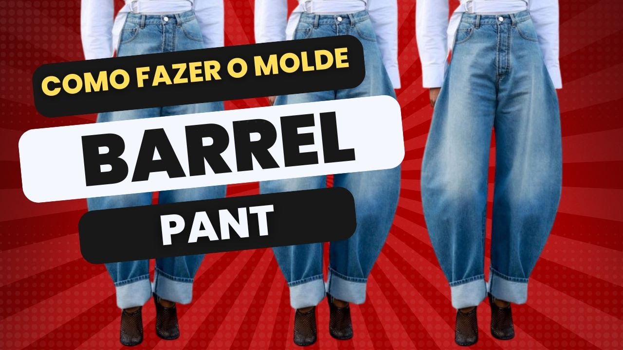 COMO FAZER O MOLDE DA CALÇA BARREL