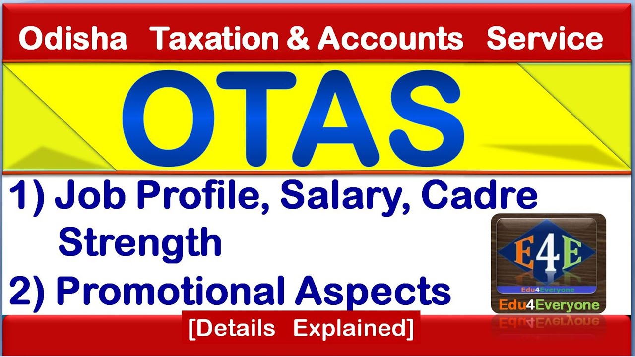 OTAS:Promotional Aspects,Cadre Strength,Job Profile,Salary|Odisha Civil Service exam 2020-2021|OTAS