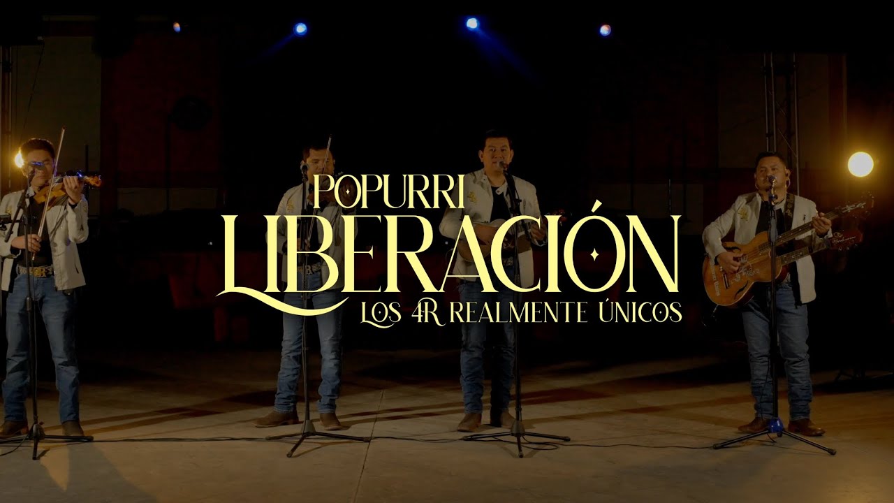 Popurrí Liberación - Los 4R Realmente Únicos 