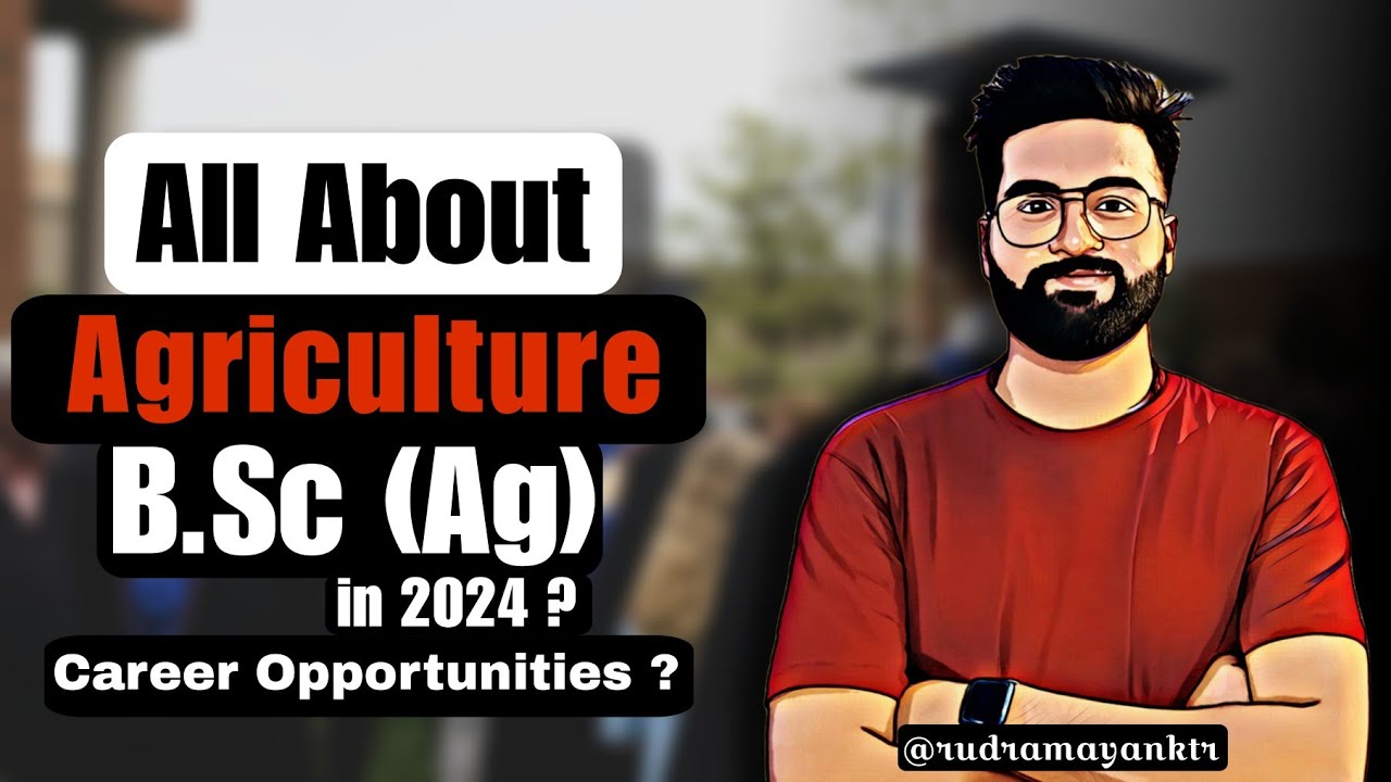 B.SC AGRICULTURE | COMPLETE INFORMATION | 50+ CAREER OPPORTUNITIES | @rudramayanktr