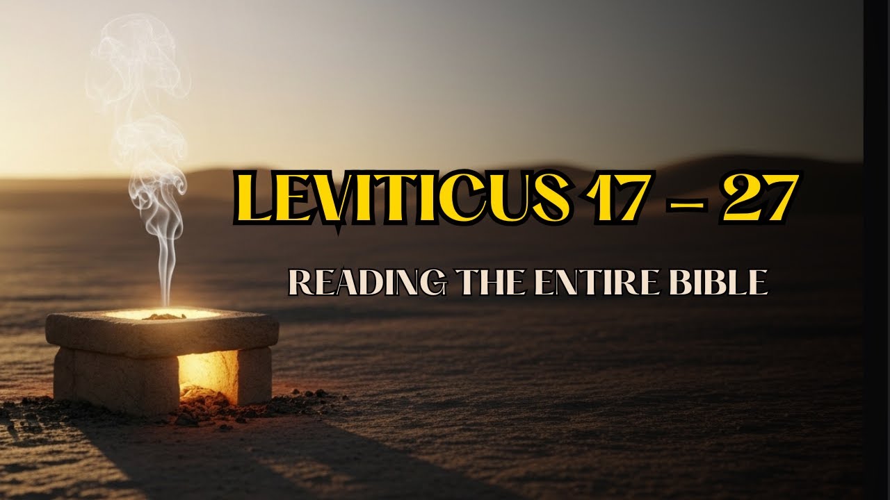 Leviticus 17–27 (NIV) | Laws of Holiness & God’s Call to a Sacred Life | Complete Bible Reading