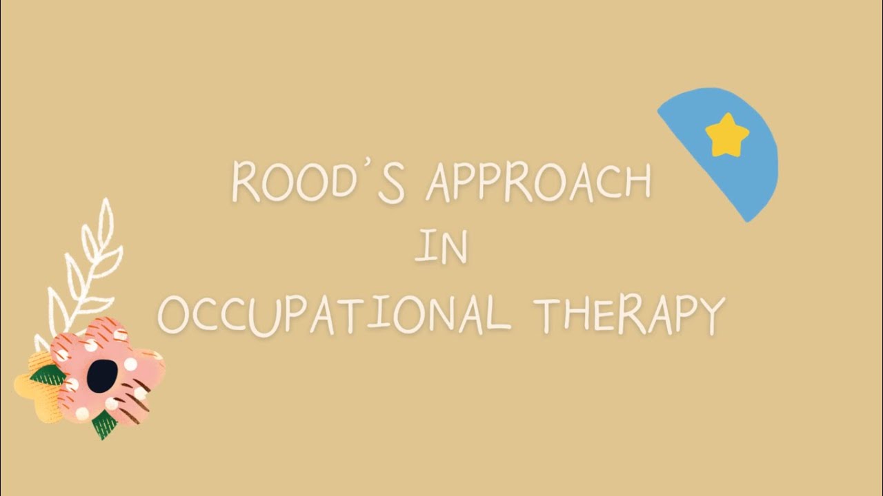 Occupational Therapy using Rood's Approach: Ontogenetic Motor Patterns and Facilitation-Inhibition