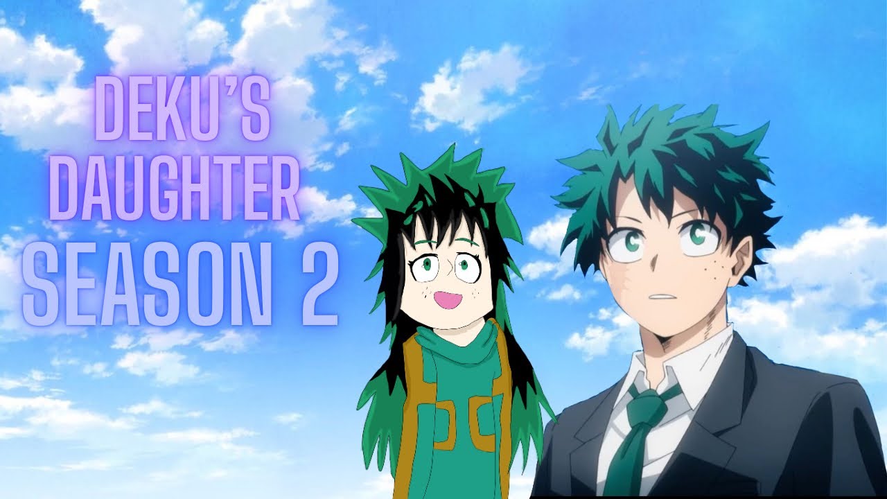 Deku’s Daughter S2 part 1| Moving into dorms