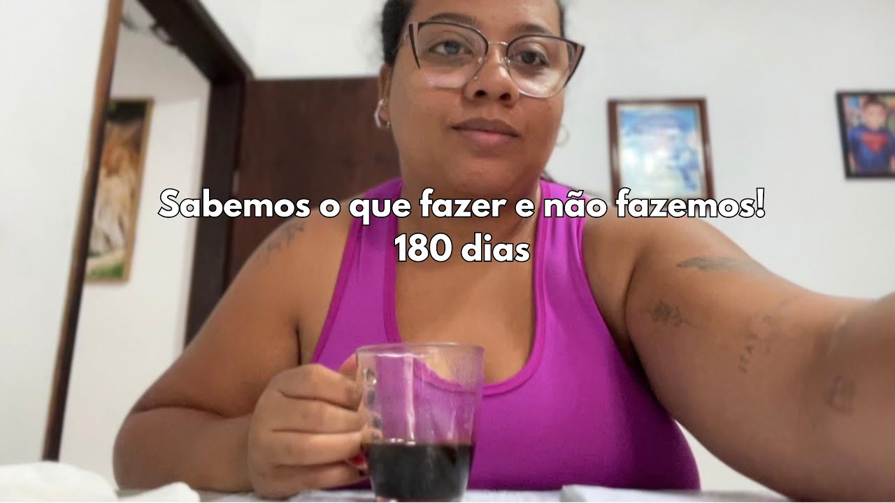 Sabemos o que fazer, mas não fazemos: 180 dias para mudar minha vida