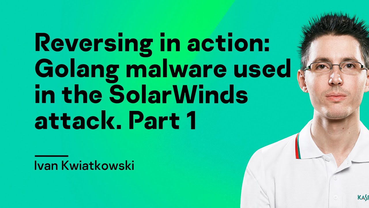 Reversing in action: Golang malware used in the SolarWinds attack. Part 1