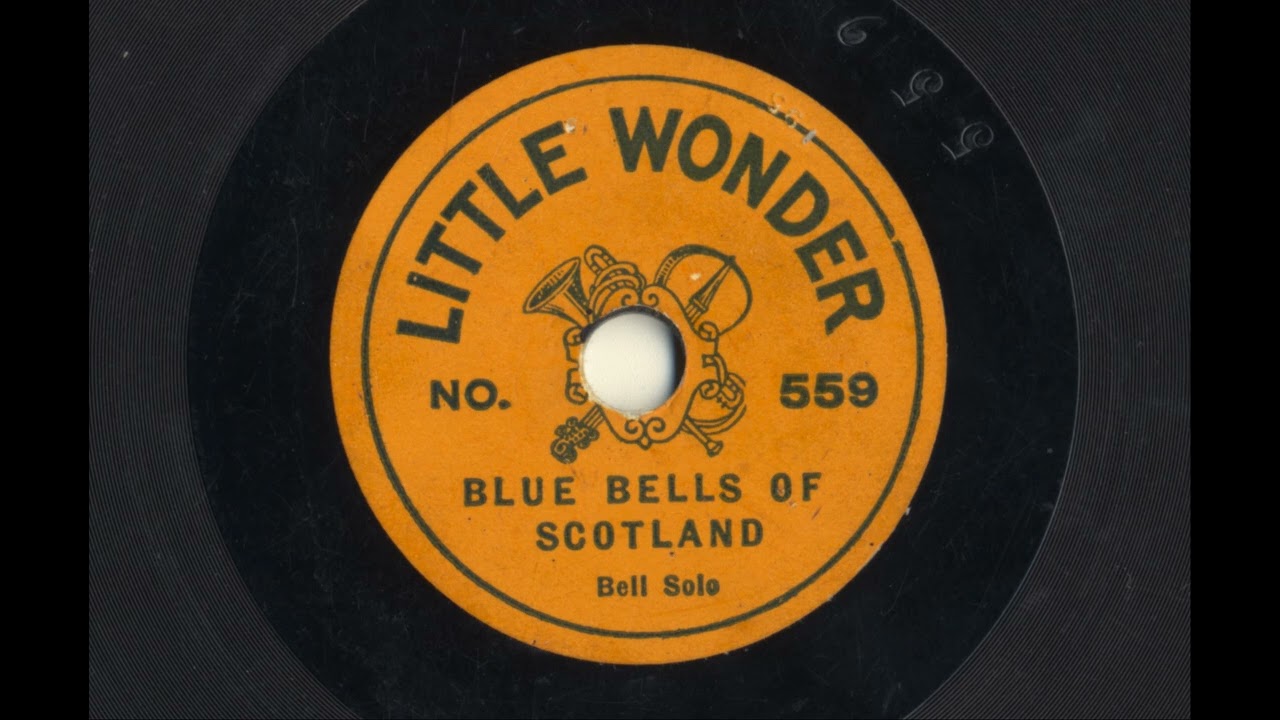 Blue Bells Of Scotland-Little Wonder Records, 1916.  Bell Solo