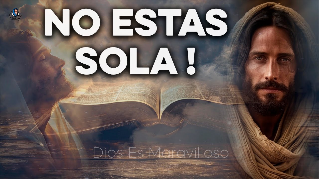 Dios Te Dice Hoy: No estás solo, mi amor y mi presencia te acompañan siempre